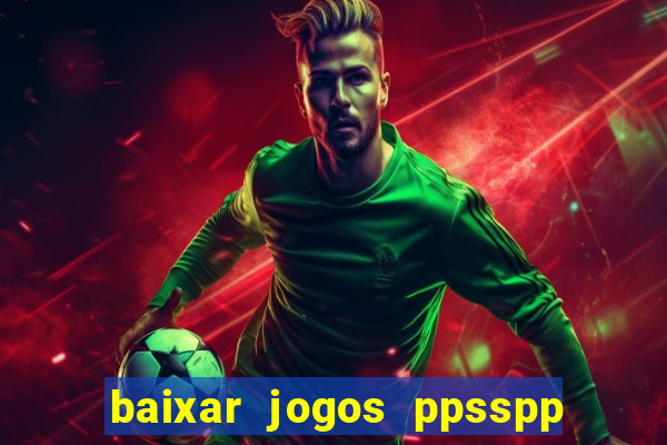 baixar jogos ppsspp para android